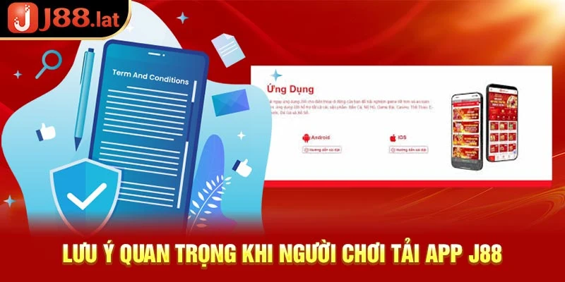 Lưu ý quan trọng khi người chơi tải J88 app